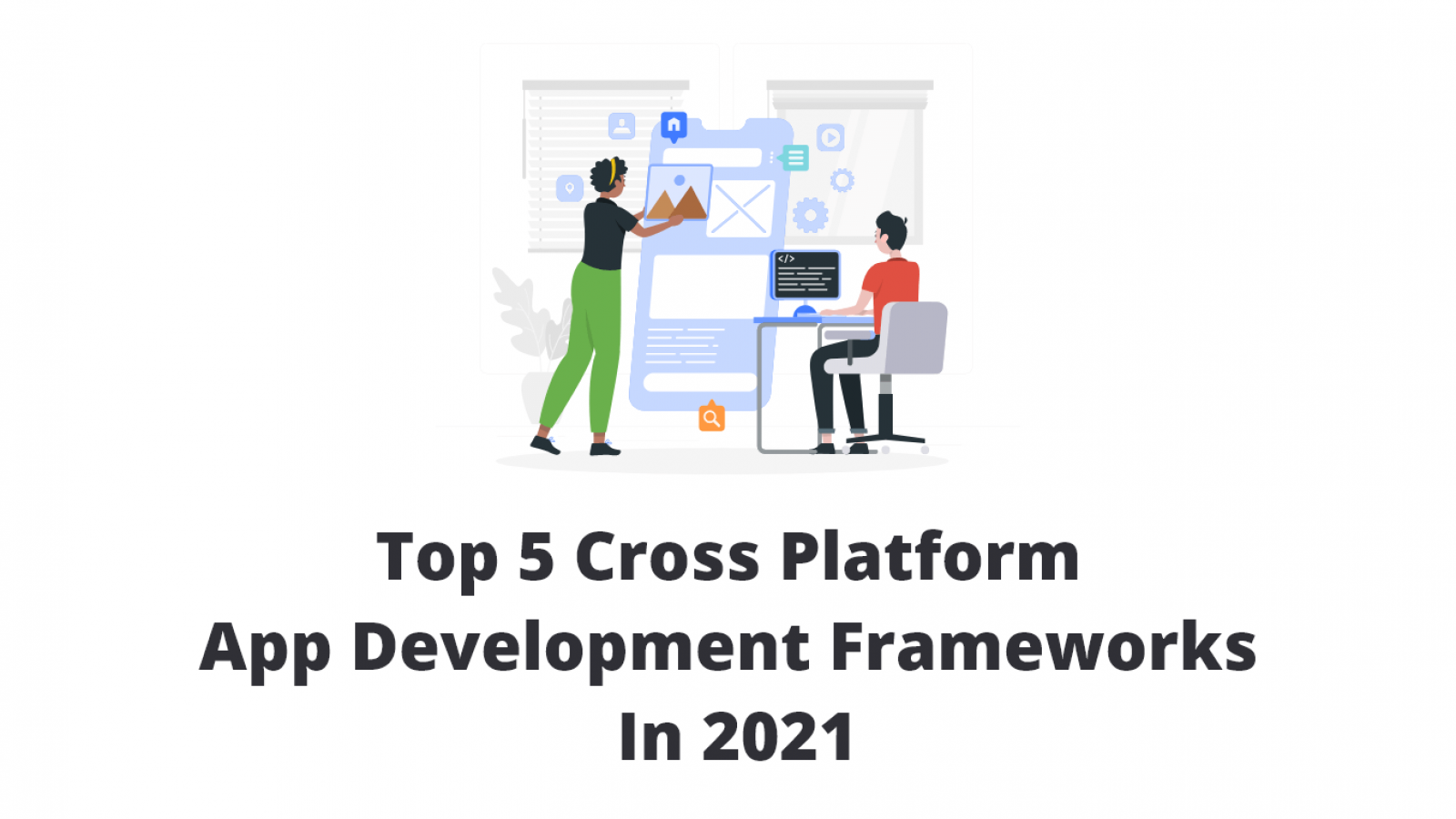 Cross-Platform Mobile App Development Frameworks